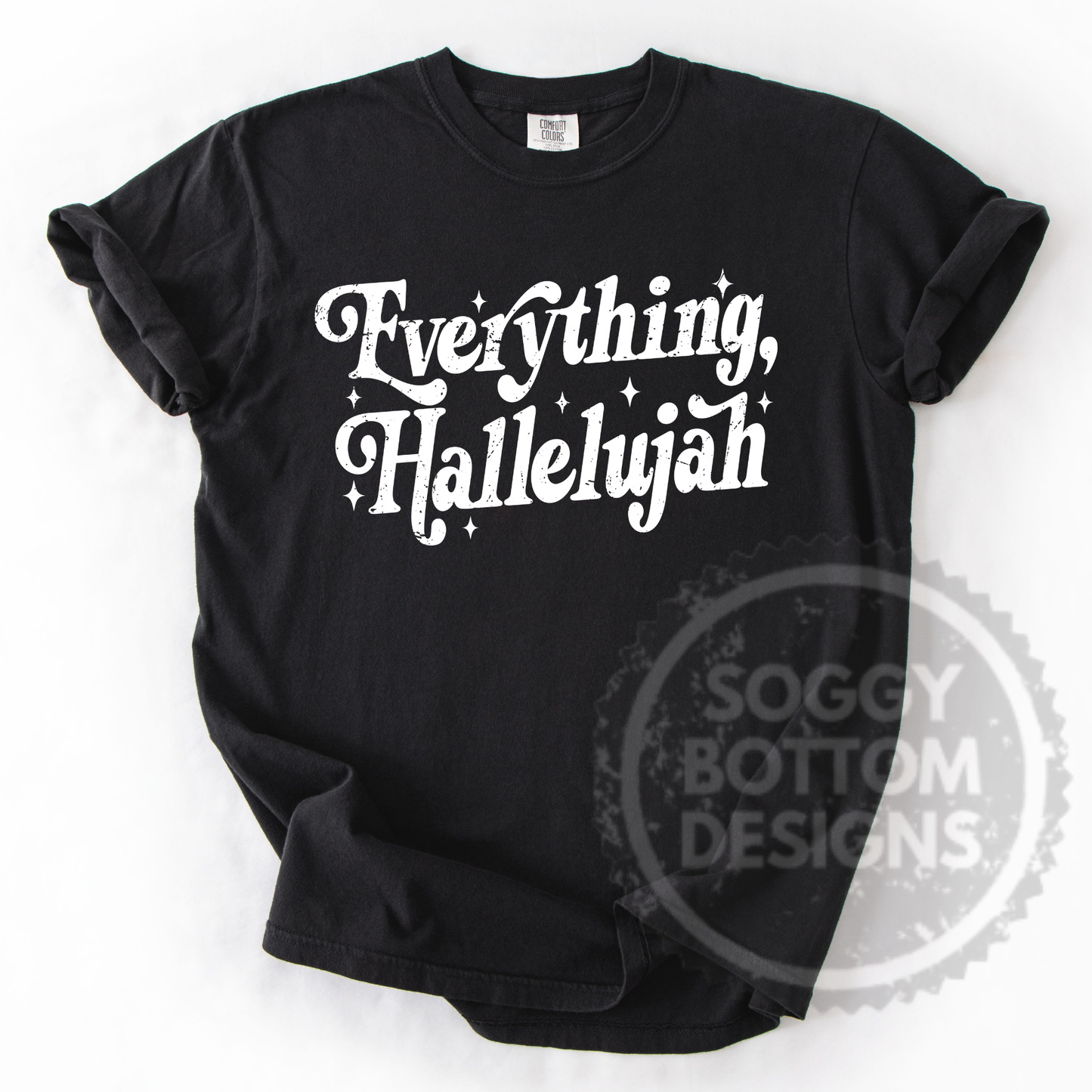 Everything Hallelujah Tee
