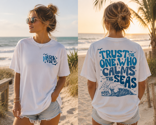 Trust the One Who Calms the Seas Tee